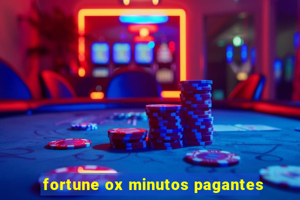 fortune ox minutos pagantes